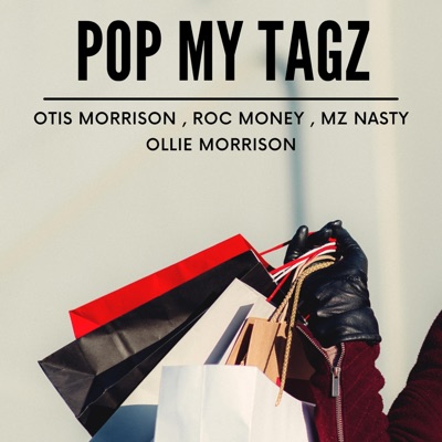 Pop My Tagz (feat. Otis Morrison, Roc Money & Mz Nasty) - Single
