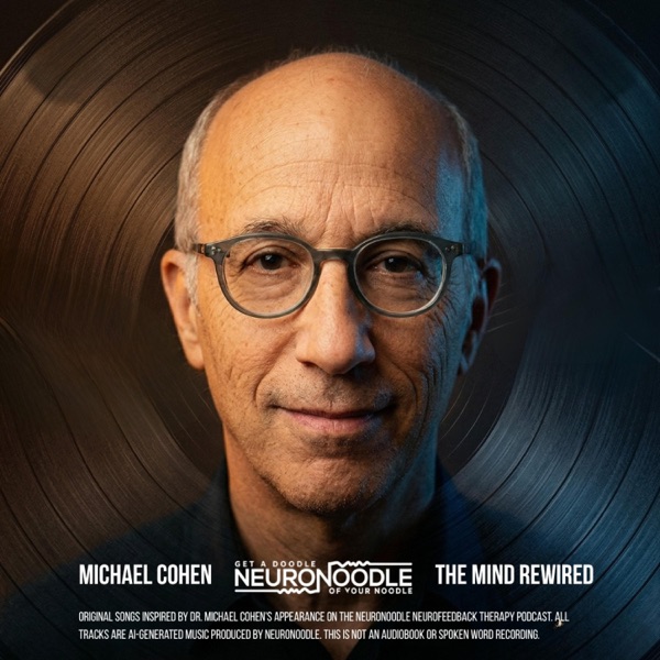 The Mind Rewired — Original Songs Inspired by the NeuroNoodle Podcast