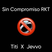 Sin Compromiso RKT (feat. Jevvo) - Single - Titi