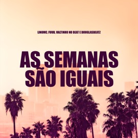 As Semanas São Iguais LinoMC & Fuub
