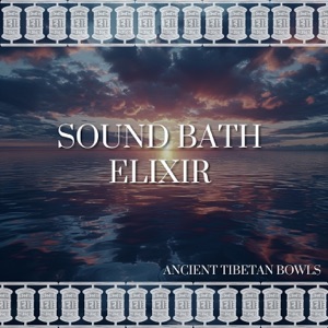 Sound Bath Elixir: Singing Bowl Harmonies