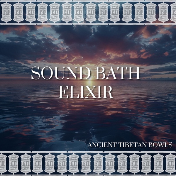Sound Bath Elixir: Singing Bowl Harmonies
