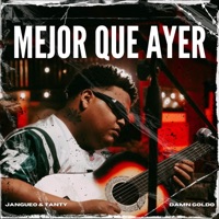 Mejor Que Ayer - Single - Jangueo & Tanty & Damn Goldo