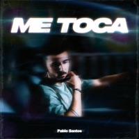 ME TOCA - Single - Pablo Santos