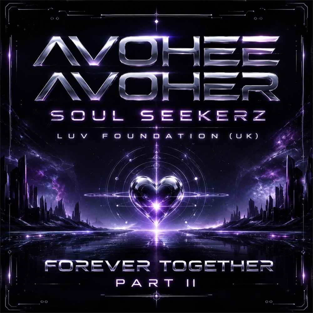 Обложка альбома «Forever Together, Pt. II - Single» — Avohee Avoher, Soul Seekerz & Luv Foundation (UK)