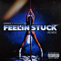 FEELiN STUCK (feat. Yo Gino) [REMiX] - Single - GRAMZ
