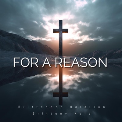 For A Reason (feat. Brittany Kyle) - Single