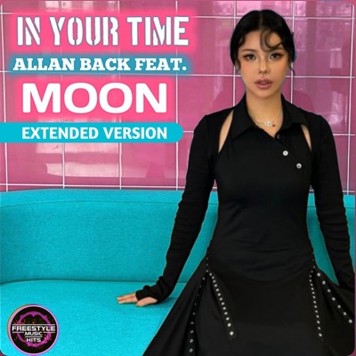 In Your Time (feat. Moon) [Extended Version] - Single