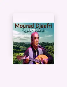 收听 Mourad Djaafri、观看音乐视频、阅读小传、查看巡演日期等 ！