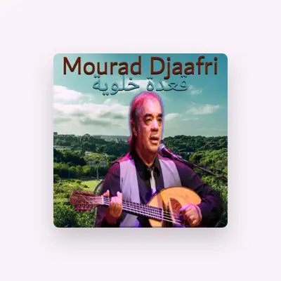 Listen to Mourad Djaafri, watch music videos, read bio, see tour dates & more!