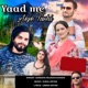 Yaad Me Aeje Tushi Single