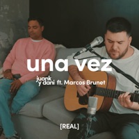 una vez [REAL] - Single - Juank & Dani & Marcos Brunet