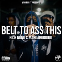 Belt to Ass This - Single - Rich NuNu, WhoRunIt & MardaBuggout