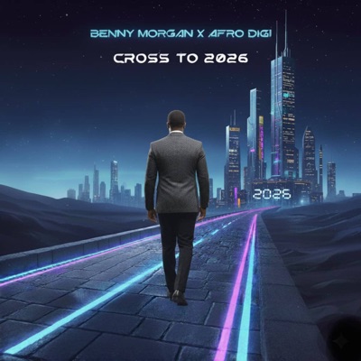 Cross to 2026 (feat. Benny Morgan) - Single