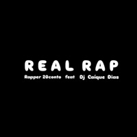 Real Rap - Single - Rapper 20conto & Dj Caique Dias