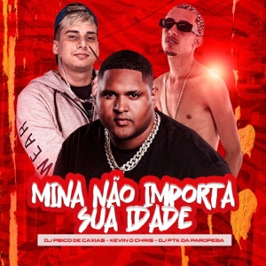 Mina Não Importa Sua Idade (feat. MC Kevin O Chris)