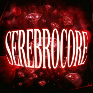 SEREBROCORE (VIRAL REMIXES) - EP