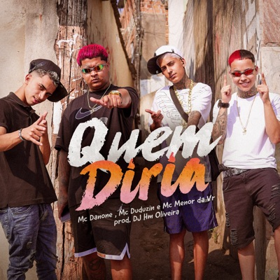 Quem Diria (feat. MC Danone) - Single