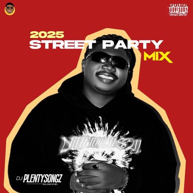 2025 Street Party (Mix) - Album by DJ PlentySongz - Apple Music
