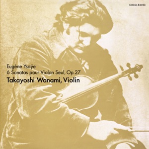 Ysaye: Sonatas Pour Violin Seul, Op. 27