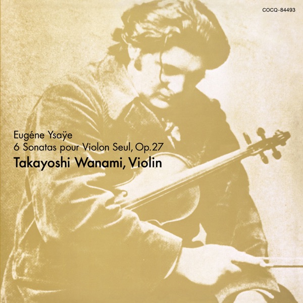 Ysaye: Sonatas Pour Violin Seul, Op. 27