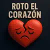 Roto el Corazón