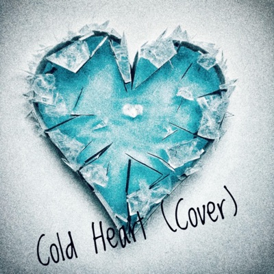 Cold Heart Cover - Single