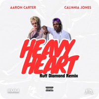 Heavy Heart w. Aaron Carter (Ruff Diamond Remix) - Single - Cali4nia Jones