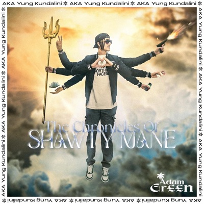 The Chronicles of SHAWTY MANE aka Yung Kundalini - Single