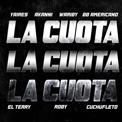 LA CUOTA (feat. Akanni, Waribi, El BB Americano, El Terry, Roby, Cuchufleto & La Fórmula Récords) - Single