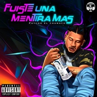 Fuiste una mentira mas - Single - Psycho el chamaco