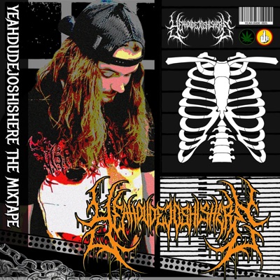 YEAHDUDEJOSHISHERE: THE MIXTAPE