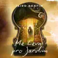 me leva pro jardim