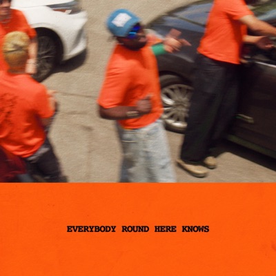 EVERYBODY ROUND HERE KNOWS - Single