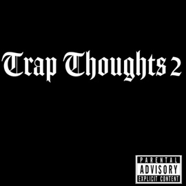 Trap Thoughts 2 (feat. Mizzo stacks) Sick Biz