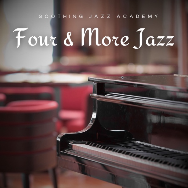 Four and More Jazz: Smooth Jazz Instrumentals
