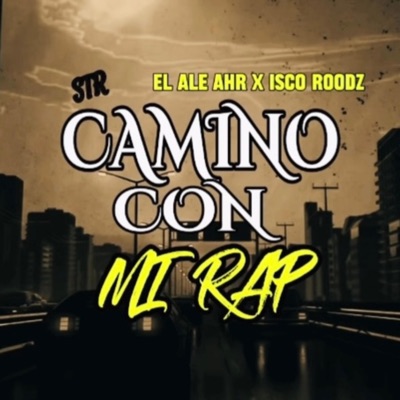 Camino Con Mi Rap (feat. Isco Roodz) - Single
