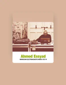 Listen to Ahmed Essyad, watch music videos, read bio, see tour dates & more!