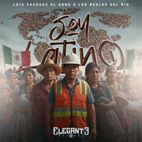 Soy Latino - Single - Luis Vazquez EL AGRO & Los Reales Del Rio