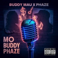Mo' Buddy Phaze - Phaze & Buddy Mau