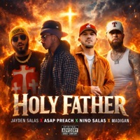 HOLY FATHER (feat. ASAP Preach, Nino Salas & Madigan) - Single - JAYDEN SALAS