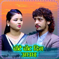 Chotai Chot Dina Aauchha (feat. Prakash Parajuli & Asmita Dallakoti) - EP - Nayan Sharma, Bikram Pariyar & Samjhana Pokhrel