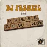 Press Rewind — DJ Frshizl
