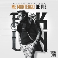 ME MANTENGO DE PIE - Single - Black Martini The Black Lion