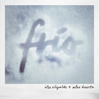 Frío (feat. Alex Huerta) - Single