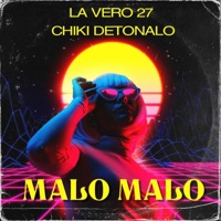 MALO MALO (feat. LA VERO 27) - Single - Chiki Detonalo