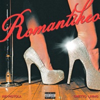 Romantikeo - Single - Kid Pistola & Ghetto Living