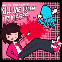 Kill Me with ur Kisses - Single - Inci0