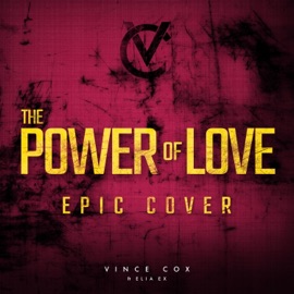The Power of Love (feat. ELIA EX) [Epic Version] Vince Cox & EpicTrailerMusicUK