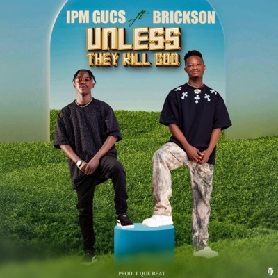 Unless They kill God (feat. Brickson) - Single
